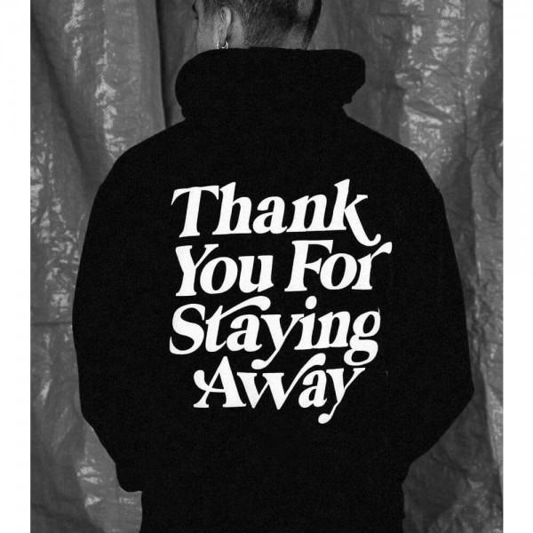 Thank You For Staying Away Sweatshirts